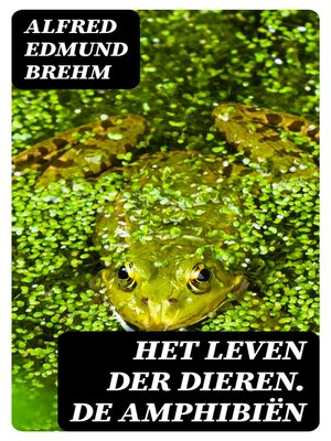 cover image of Het Leven der Dieren. De Amphibiën